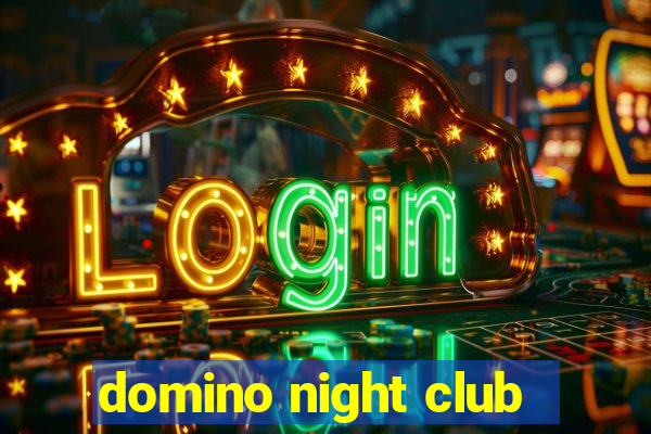 domino night club